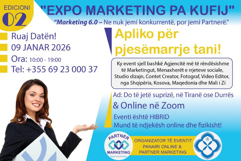 Expo Marketing pa Kufij 2026, edicioni i dyte Tirane, si te marresh pjese ne Expo Marketing, panairi i marketingut ne shqiperi, event rajonal per agjenci marketingu, rrjetezim per freelancer ne evente marketingu, marketingu rajonal